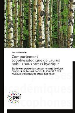 Couverture cartonnée Comportement écophysiologique de Laurus nobilis sous stress hydrique de Samira Maatallah