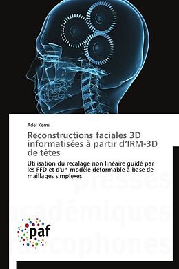 Couverture cartonnée Reconstructions faciales 3D informatisées à partir d IRM-3D de têtes de Adel Kermi