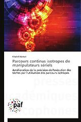 Couverture cartonnée Parcours continus isotropes de manipulateurs sériels de Khaled Akrout