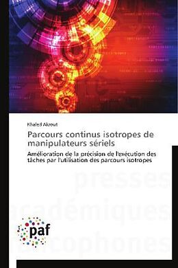 Couverture cartonnée Parcours continus isotropes de manipulateurs sériels de Khaled Akrout