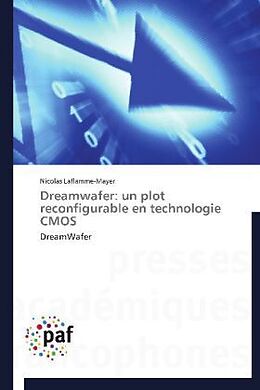 Couverture cartonnée Dreamwafer: un plot reconfigurale en technologie CMOS de Nicolas Laflamme-Mayer