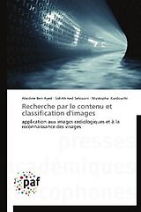 Couverture cartonnée Recherche par le contenu et classification d'images de Alaidine Ben Ayed, Sid-Ahmed Selouani, Mustapha Kardouchi