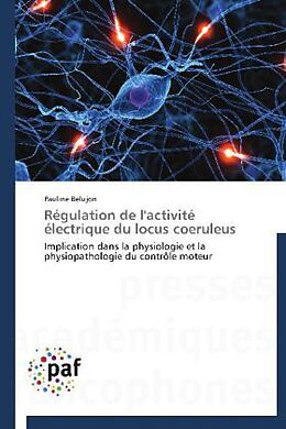 Couverture cartonnée Régulation de l'activité électrique du locus coeruleus de Pauline Belujon