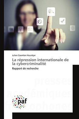 Couverture cartonnée La répression internationale de la cybercriminalité de Julien Coomlan Hounkpe