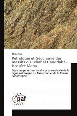 Couverture cartonnée Pétrologie et Géochimie des massifs du Tchabal Gangdaba-Hosséré Mana de Zénon Itiga