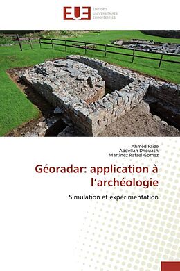 Couverture cartonnée Géoradar: application à l archéologie de Ahmed Faize, Abdellah Driouach, Martinez Rafael Gomez