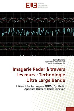 Couverture cartonnée Imagerie Radar à travers les murs : Technologie Ultra Large Bande de Zohra Slimane, Abdelhafid Abdelmalek, Mohammed Feham