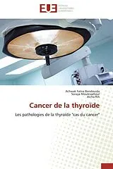 Kartonierter Einband (Kt) Cancer de la thyroïde von Achwak Fatna Bendouida, Soraya Moulessehoul, Aïcha Rih