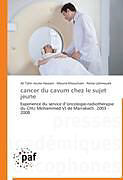 Couverture cartonnée cancer du cavum chez le sujet jeune de Ali Tahri Joutei Hassani, Mouna Khouchani, Asma Lahmouad