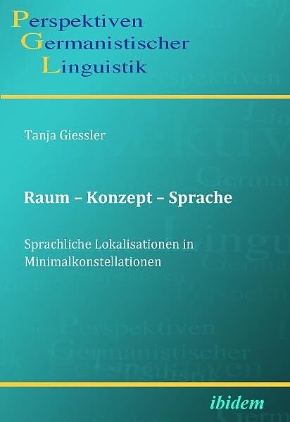 Raum  Konzept  Sprache. Sprachliche Lokalisationen in Minimalkonstellationen