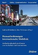 Kartonierter Einband Herausforderungen internationaler Mobilität. Auslandsaufenthalte im Kontext von Hochschule und Unternehmen von 