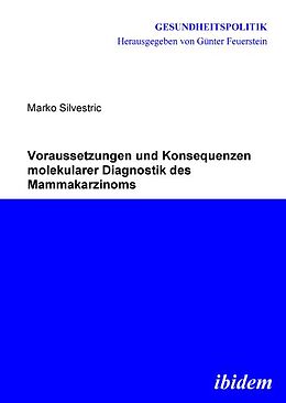 Kartonierter Einband Voraussetzungen und Konsequenzen molekularer Diagnostik des Mammakarzinoms von Marko Silvestric