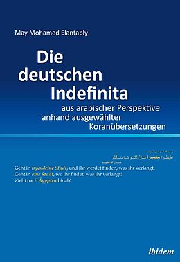 Fester Einband Die deutschen Indefinita aus arabischer Perspektive anhand ausgewählter Koranübersetzungen von May Mohamed Elantably