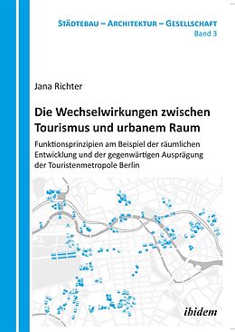 Kartonierter Einband Die Wechselwirkungen zwischen Tourismus und urbanem Raum von Jana Richter