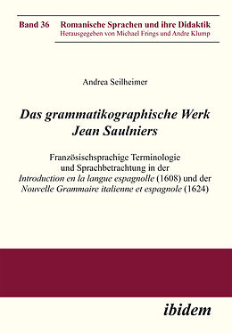 Kartonierter Einband Das grammatikographische Werk Jean Saulniers von Andrea Seilheimer