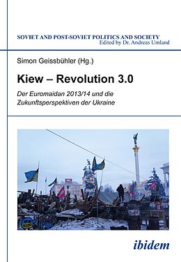 Kartonierter Einband Kiew  Revolution 3.0 von Ivan Benovic, Ariel Cohen, Paul Flückiger