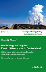 Kartonierter Einband Die Re-Regulierung des Elektrizitätsmarktes in Deutschland von Henrik-W. Maatsch