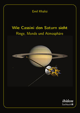 Kartonierter Einband Wie Cassini den Saturn sieht von Emil Khalisi