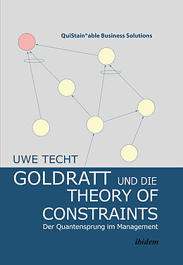 Fester Einband Goldratt und die Theory of Constraints von Uwe Techt