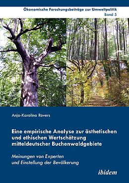 Kartonierter Einband Eine empirische Analyse zur ästhetischen und ethischen Wertschätzung mitteldeutscher Buchenwaldgebiete von Anja-Karolina Rovers