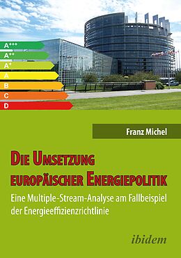 Kartonierter Einband Die Umsetzung europäischer Energiepolitik von Franz Michel