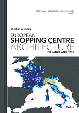 Kartonierter Einband European Shopping Centre Architecture in France and Italy von Christian Seemann