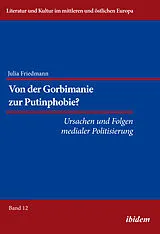 Kartonierter Einband Von der Gorbimanie zur Putinphobie? von Julia Katharina Friedmann