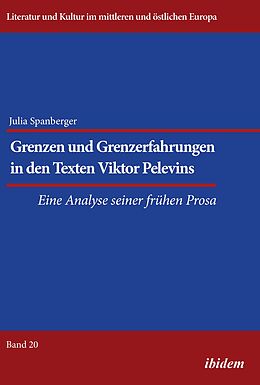 Kartonierter Einband Grenzen und Grenzerfahrungen in den Texten Viktor Pelevins von Julia Spanberger