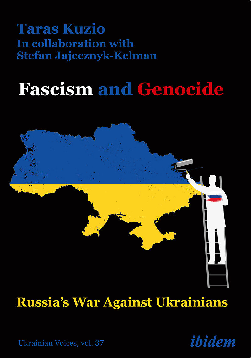 Fascism and Genocide: Russia s War Against Ukrainians