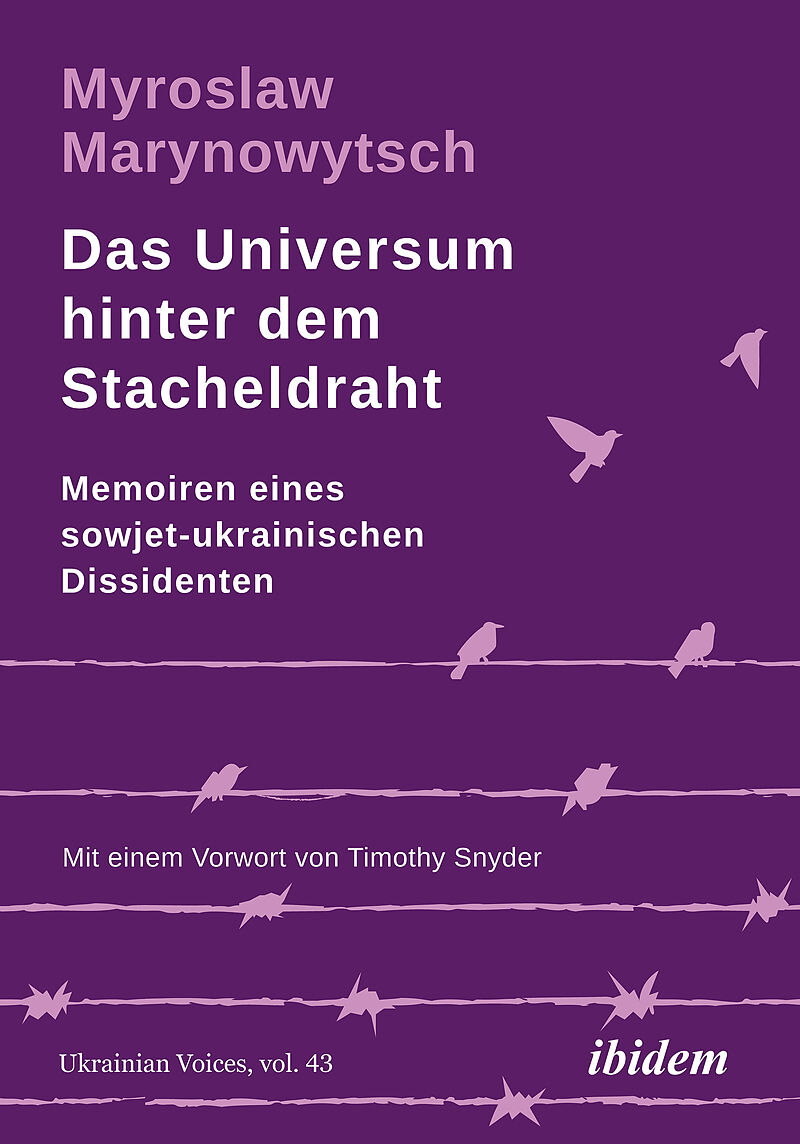 Das Universum hinter dem Stacheldraht: Memoiren eines sowjet-ukrainischen Dissidenten