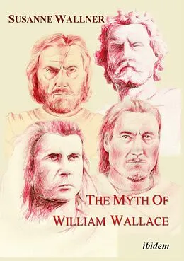 E-Book (pdf) The Myth of William Wallace von Susanne Wallner