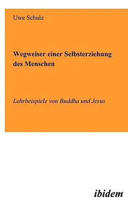 E-Book (pdf) Wegweiser einer Selbsterziehung des Menschen von Uwe Schulz
