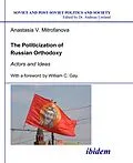 E-Book (pdf) The Politicization of Russian Orthodoxy von Anastasia V Mitrofanova