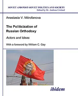 E-Book (pdf) The Politicization of Russian Orthodoxy von Anastasia V Mitrofanova