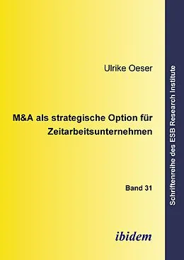 E-Book (pdf) M&A als strategische Option für Zeitarbeitsunternehmen von Ulrike Oeser, Ulrike Oeser