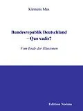 E-Book (pdf) Bundesrepublik Deutschland - Quo vadis? von Klemens Max