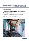 E-Book (pdf) The 2002 Dubrovka and 2004 Beslan Hostage Crises von John B Dunlop