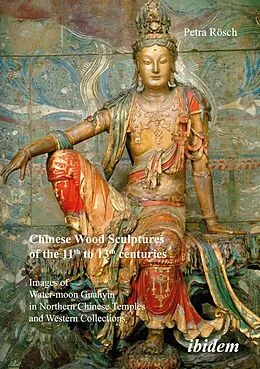 E-Book (pdf) Chinese Wood Sculptures of the 11th to 13th centuries von Petra Rösch