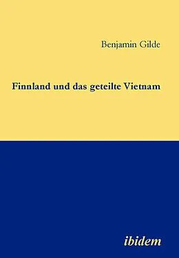 E-Book (pdf) Finnland und das geteilte Vietnam von Benjamin Gilde