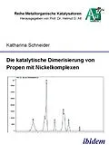 E-Book (pdf) Die katalytische Dimerisierung von Propen mit Nickelkomplexen von Katharina Schneider