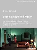 E-Book (pdf) Leben in gestörten Welten. Der filmische Raum in David Lynchs Eraserhead, Blue Velvet, Lost Highway und Inland Empire von Oliver Schmidt