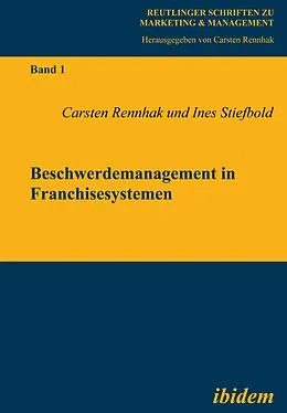 E-Book (pdf) Beschwerdemanagement in Franchisesystemen von Carsten Rennhak, Ines Stiefbold