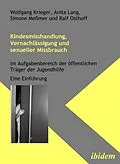 E-Book (pdf) Kindesmisshandlung, Vernachlässigung und sexueller Missbrauch von Wolfgang Krieger, Anita Lang, Simone Meßmer