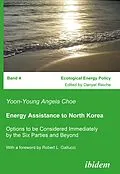 E-Book (pdf) Energy Assistance to North Korea von Yoon-Young Angela Choe