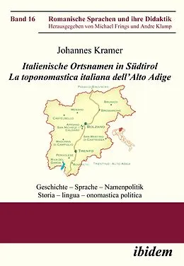 E-Book (pdf) Italienische Ortsnamen in Südtirol. La toponomastica italiana dell'Alto Adige von Johannes Kramer