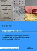 E-Book (pdf) Begeisterndes Leid. Zur medialen Inszenierung des "Brands" und seiner geschichtspolitischen Wirkung im Vorfeld des 2. Irakkriegs von Ralf Steckert