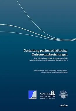 E-Book (pdf) Gestaltung partnerschaftlicher Outsourcingbeziehungen von Daniel Beimborn, Stefan Blumenberg, Branimir Brodnik