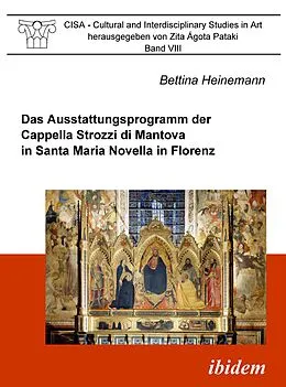 E-Book (pdf) Das Ausstattungsprogramm der Cappella Strozzi di Mantova in Santa Maria Novella in Florenz von Bettina Heinemann