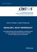 E-Book (pdf) Geduldet, nicht erwünscht. Auswirkungen der Bleiberechtsregelung auf die Lebenssituation geduldeter Flüchtlinge in Deutschland von Gudrun Hentges, Justyna Staszczak