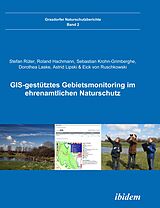 E-Book (pdf) GIS-gestütztes Gebietsmonitoring im ehrenamtlichen Naturschutz von Stefan Rüter, Roland Hachmann, Sebastian Krohn-Grimberghe